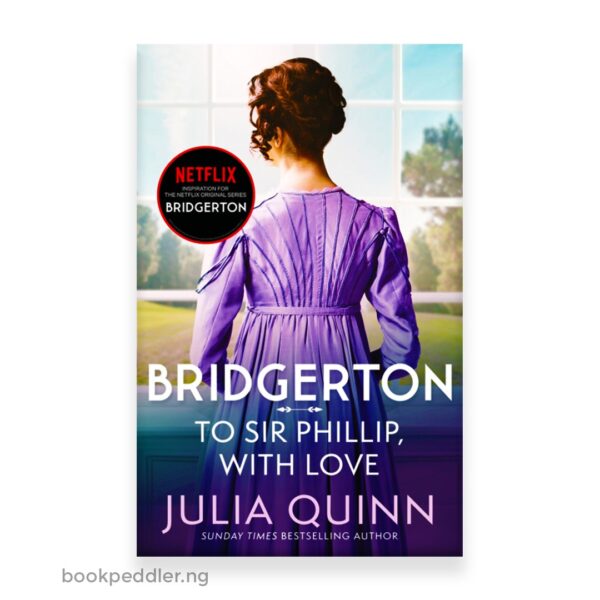 Bridgerton: To Sir Phillip, With Love (Bridgertons Book 5) by Julia ...