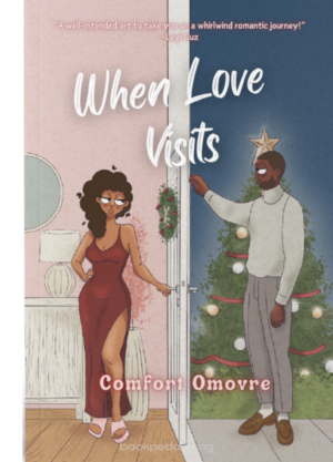 When Love Visits by Comfort Omovre