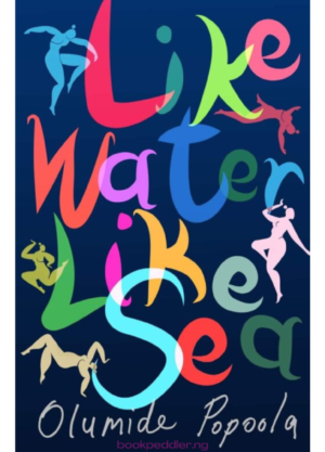 Like Water Like Sea by Olumide Popoola
